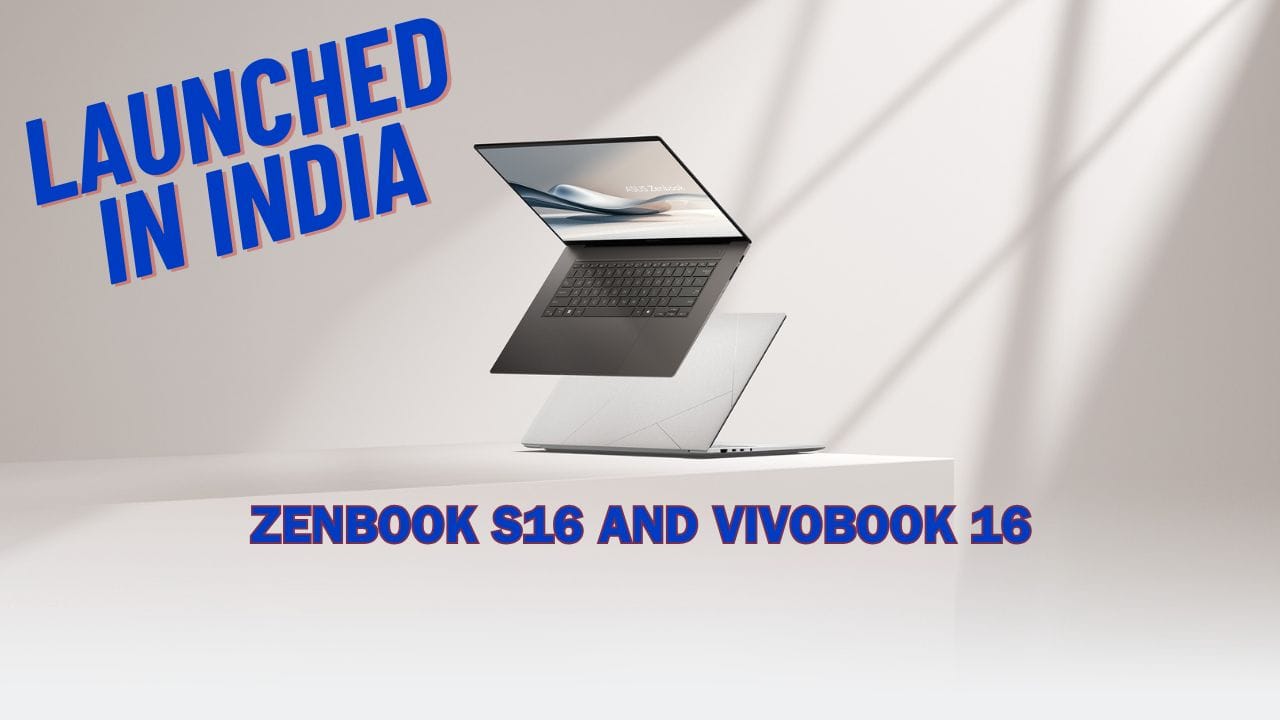 Zenbook S16 and Vivobook 16